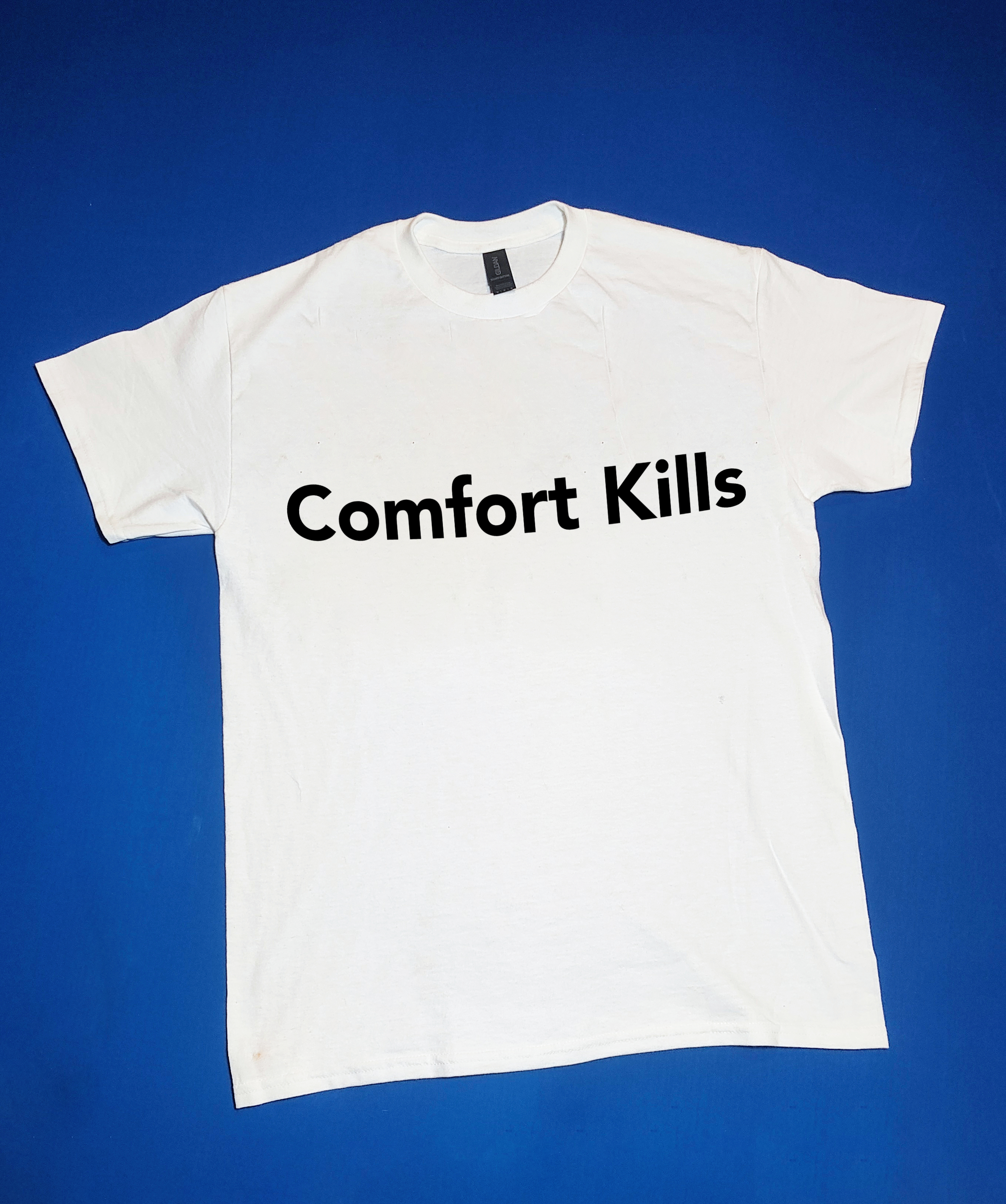 "Comfort Kills" Funny/Gag Gift Joke T-Shirt