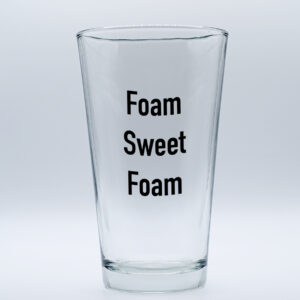 "Foam Sweet Foam" Funny/Gag Joke Table-Glass Gift