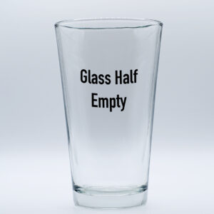 "Glass Half Empty" Funny/Gag Joke Table-Glass Gift
