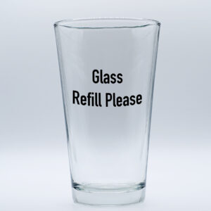 "Glass Refill Please" Funny/Gag Joke Table-Glass Gift
