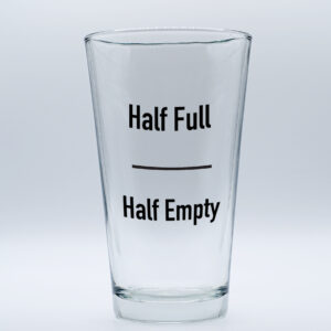 "Half Full/ Half Empty" Funny/Gag Joke Table-Glass Gift